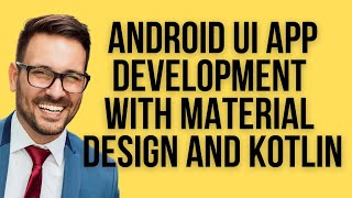 BECOME A GOOGLE DEVELOPER. Android UI App Development With Google's Material Design And Kotlin.