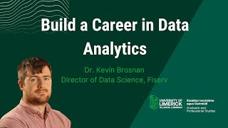 Build a career in Data Analytics - UL@Work Interview with Data Scientist Kevin Brosnan