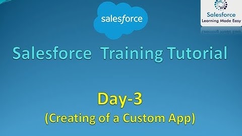 Creating a custom App in salesforce - Day 3