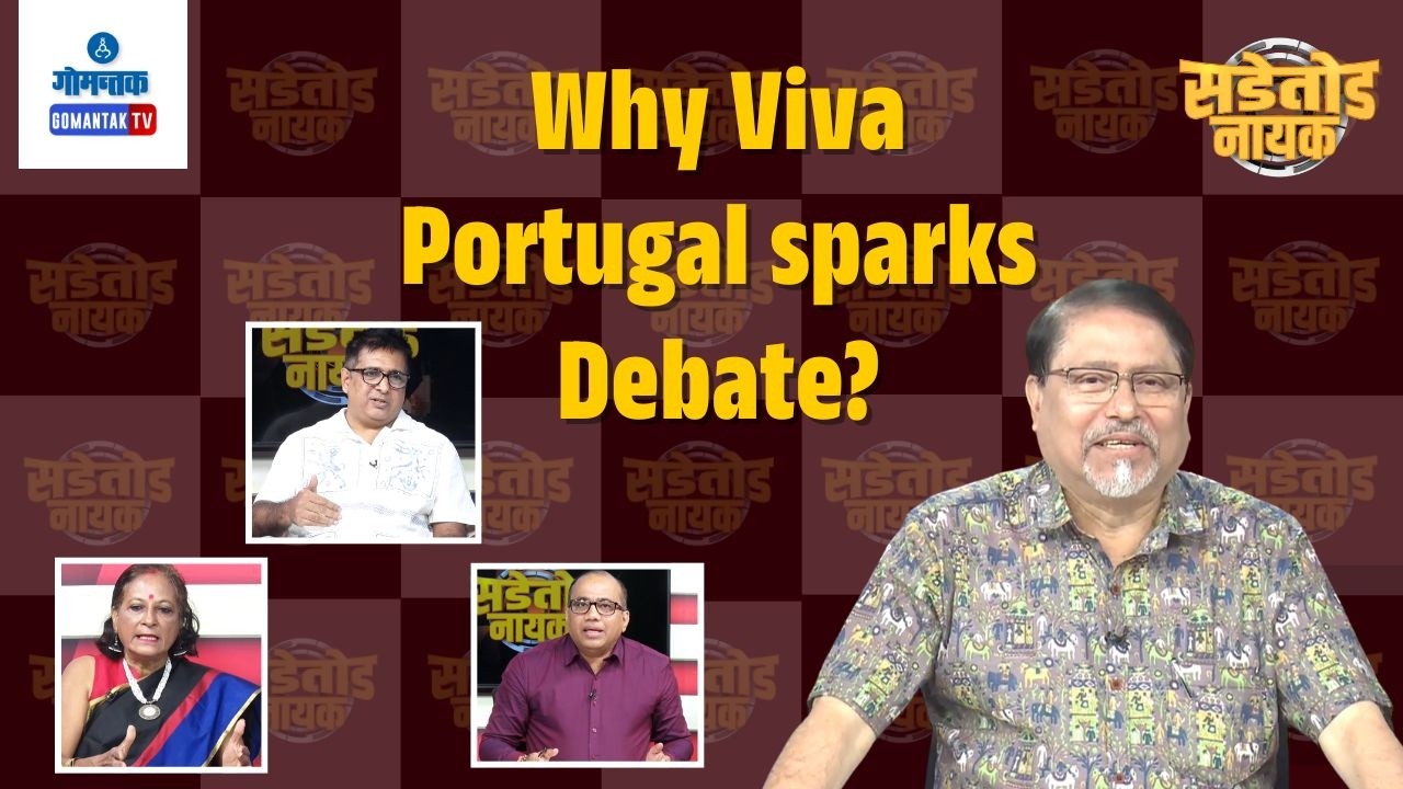 Why Viva Portugal sparks Debate? | Sadetod Nayak | Gomantak TV