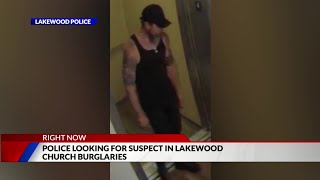 Police search for burglar targeting churches in Lakewood