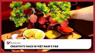 Creativity race in Việt Nam’s F&B | Vietnam Today