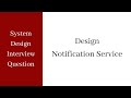 System Design Interview - Notification Service