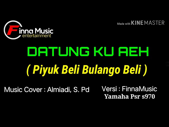 Karaoke lagu kerinci : Datung Ku Aeh - Piyuk Beli Bulango Beli - Music (cover): FinnaMusic class=