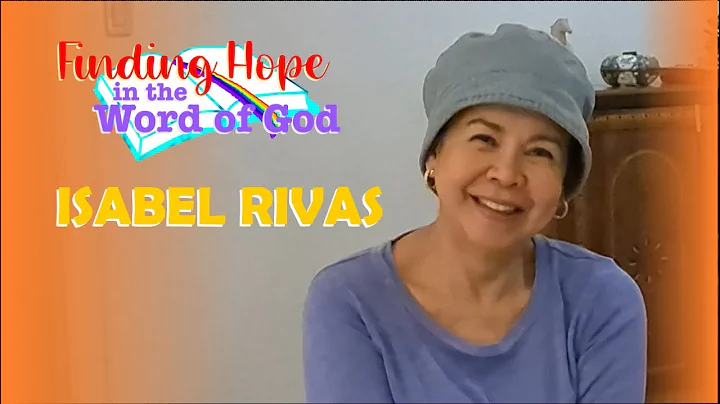 Finding Hope In The Word of God #4: Isabel Rivas