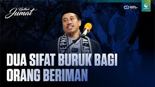 Dua Sifat Buruk Bagi Orang Beriman | Ustaz Ir. Muhammad Taufan Djafri, Lc., M.H.I.