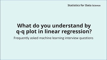 What do you understand by q-q plot in linear regression? | Machine learning Interview Questions