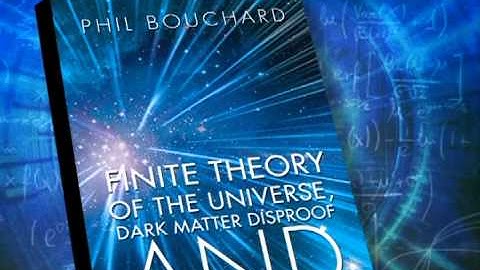 Finite Theory of the Universe, Dark Matter Disproof and Faster-Than-Light Speed - 60 sec