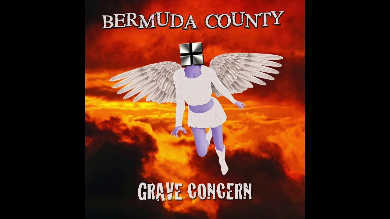 Bermuda County "E.L.Y.F." Track 6 GRAVE CONCERN ALBUM VERSION
