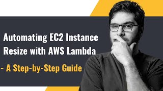 The Magic of Lambda: How I Made My EC2 Resize Itself