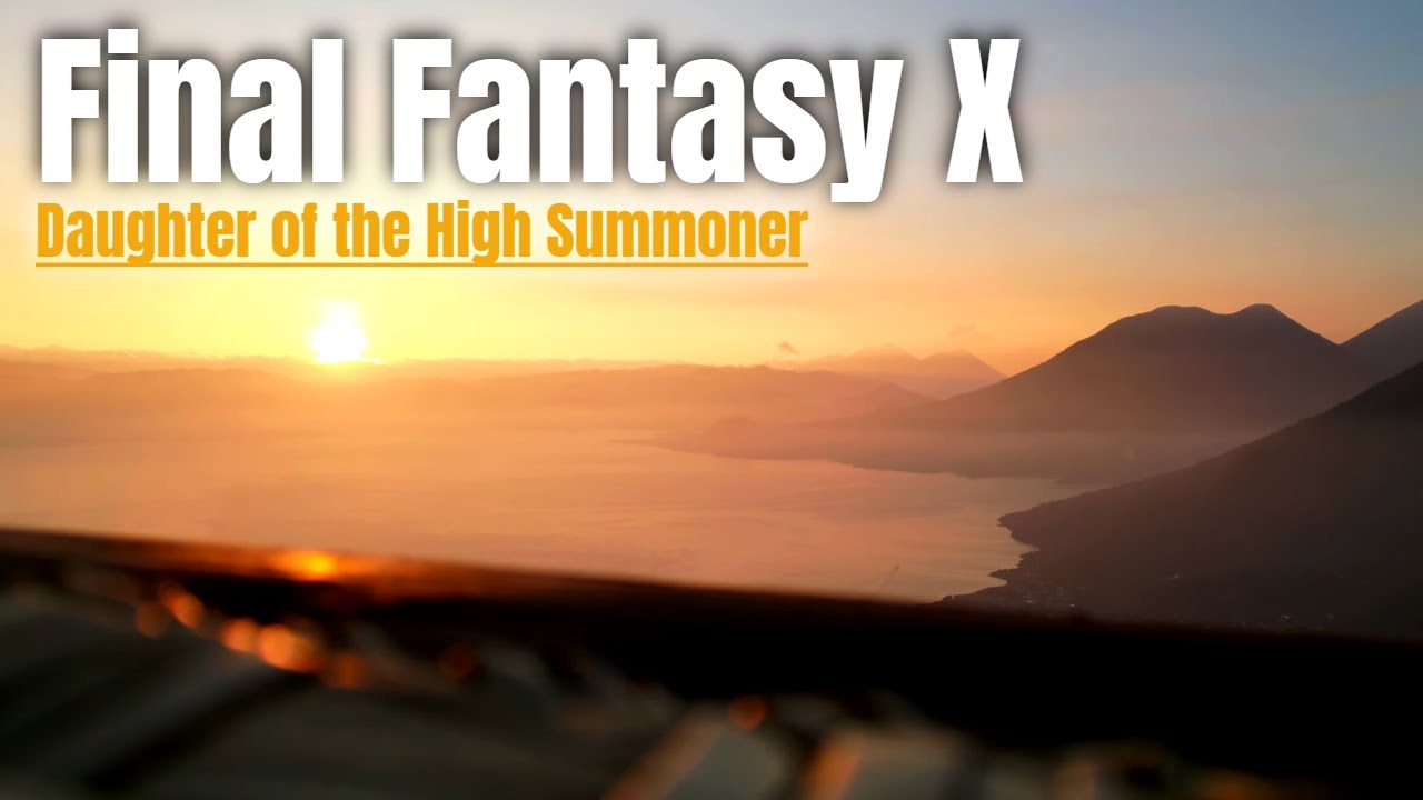 Daughter of the High Summoner | Final Fantasy X OST | Sunrise Over a Spira