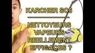 Karcher SC5 : Les nettoyeurs vapeurs sont-ils réellement efficaces