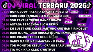 DJ TIKTOK TERBARU 2026🎵DJ NONA BODY PATA PATA CANTIK JELITA🎵DJ CURI CURI PANDANG X MALU MALU BOY FUL