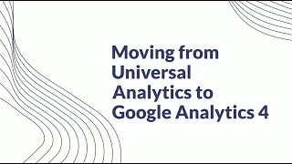 Moving from Universal Analytics to Google Analytics 4