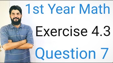 1st Year Math Exercise 4.3 Question 7 | Full Solution & Easy Explanation | Class 11 Mathematics