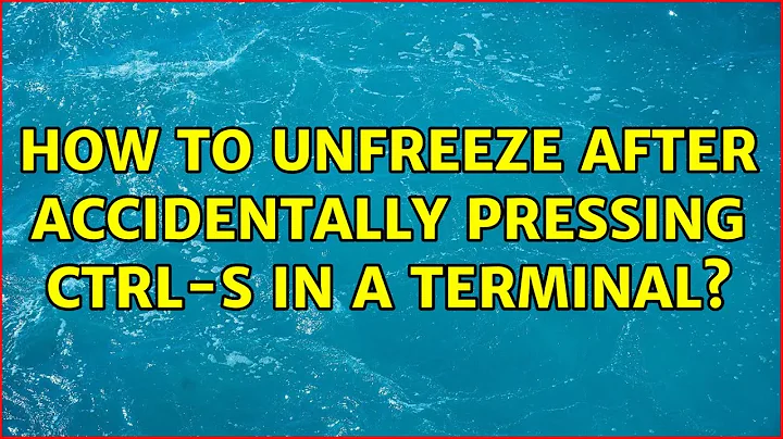 Unix & Linux: How to unfreeze after accidentally pressing Ctrl-S in a terminal? (2 Solutions!!)