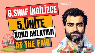 6 Sinif İngi̇li̇zce 5 Üni̇te Konu Anlatimi At The Fair