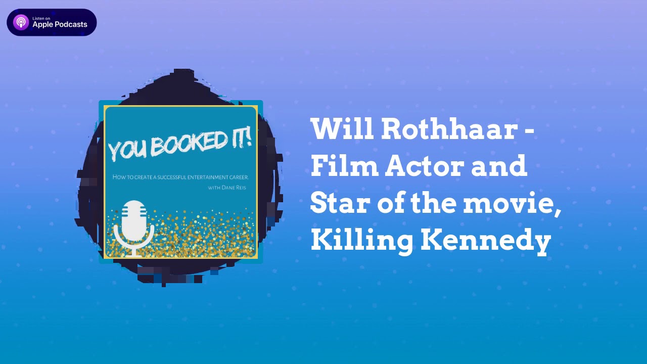 Interview with Will Rothhaar - Film Actor and Star of the movie, Killing Kennedy!