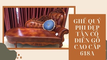 GHẾ QUÝ PHI ĐẸP TÂN CỔ ĐIỂN GỖ CAO CẤP 618A