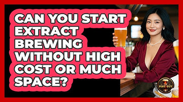 Can You Start Extract Brewing Without High Cost Or Much Space? - The Pint Guy