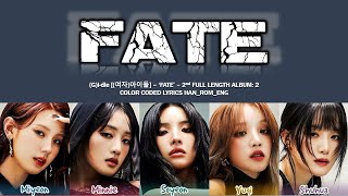 (G)I-dle [(여자)아이들] - 'FATE' Lyrics (Color Coded Han_Rom_Eng)
