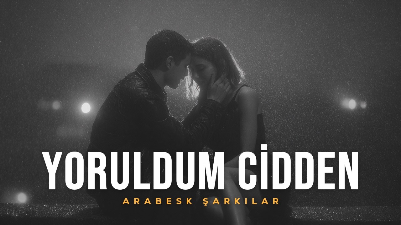 Yoruldum Cidden | Arabesk Pop Şarkıları 2026