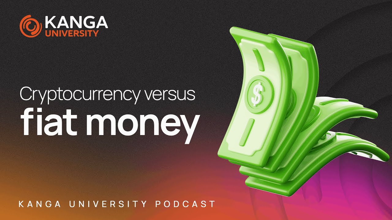 8. Cryptocurrencies vs fiat money, which will win? - Kanga University