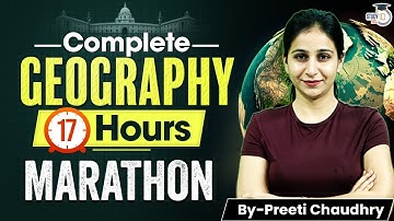 Complete Geography in 17 Hours! | Non-Stop Marathon for Exam Preparation | UPSC | StudyIQ