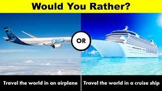 Would You Rather? [Travel Edition] - HARDEST 10 QUESTIONS!!!