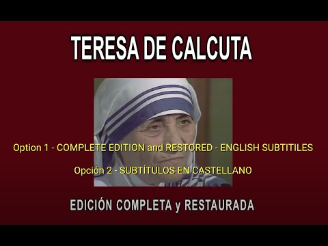 TERESA DE CALCUTA IN DEPTH - COMPLETE AND RESTORED EDITION - SUBTITLES in ENGLISH and SPANISH