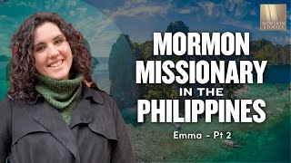 A Mormon Missionary in the Philippines - Emma Pt. 2 | Ep. 1568