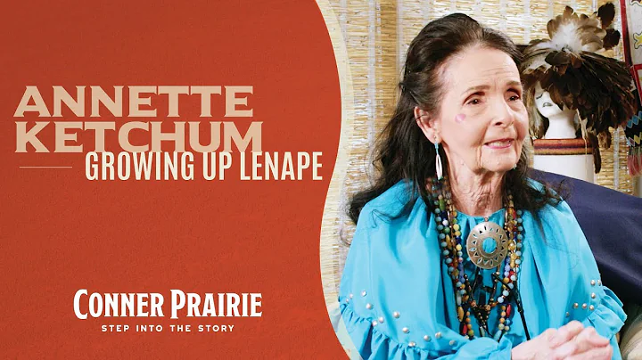 Conner Prairie - Annette Ketchum Growing Up Lenape