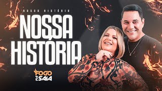 Nossa História - Fogo Na Saia
