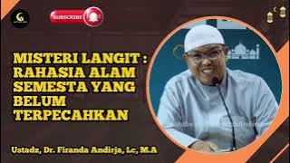 Misteri Langit : Rahasia Alam Semesta yang Belum Terpecahkan - Ustadz, Dr. Firanda Andirja, Lc, M.A