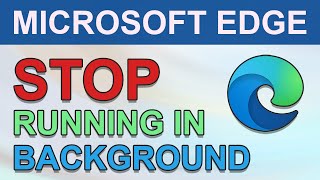 How To Stop Microsoft Edge From Running In Background (1 Minute Solution) Net Worth