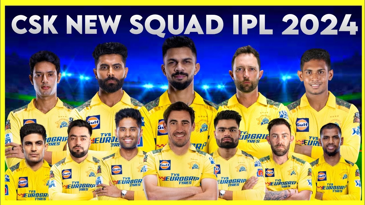 CSK NEW SQUAD 2024 CSK TARGET PLAYERS 2024 CSK RELEASE & RETAIN