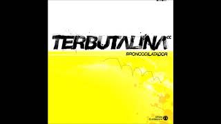 Video thumbnail of "Terbutalina - Broncodilatador (album completo)"