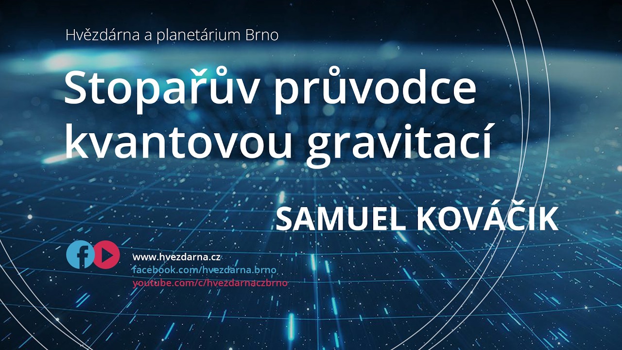 Samuel Kováčik, Stopařův průvodce kvantovou gravitací