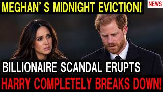 MEGHAN THROWN OUT AT MIDNIGHT! BILLIONAIRE SCANDAL EXPLODES — HARRY LEFT SHATTERED!