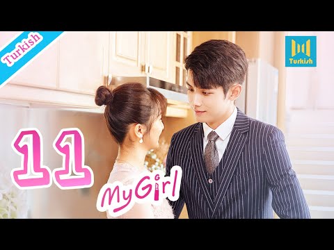 【Turkish】My Girl 11（Zhao Yiqin,Li Jiaqi 2020 Çin Dizileri）Yakışıklı ama \