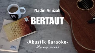 Bertaut - Nadin Amizah (Acoustic Karaoke)