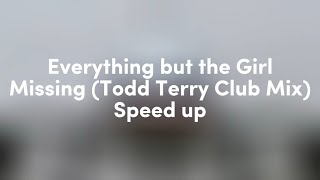 Everything but the Girl - Missing (Todd Terry Club Mix) - Speed up
