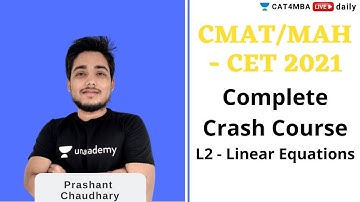 CMAT / MAHCET2021 l Complete Crash Course | L2 - Linear Equations l Prashant Chaudhary