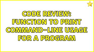 Code Review: Function to print command-line usage for a program (4 Solutions!!) Wealth