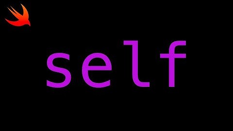 Swift - What is "self"?