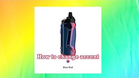 How to change Color or￼ Accent on Geekvape Aegis B60 (AegisBoost 2)