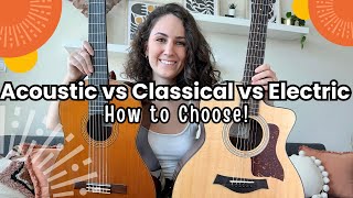 Acoustic vs Classical vs Electric [Which guitar is right for me?] PROS and CONS of each type 🎸