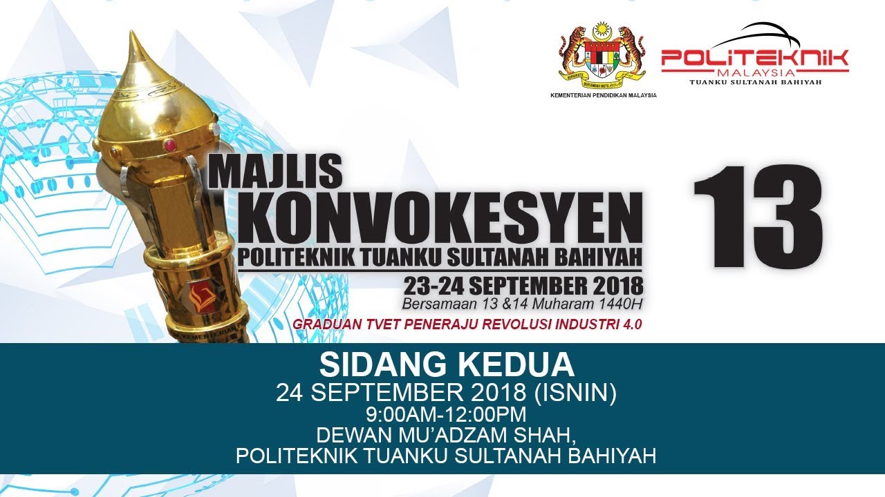 Majlis Konvokesyen Politeknik Tuanku Sultanah Bahiyah Kali Ke 13 Sidang Kedua Youtube