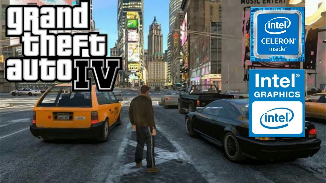 GTA IV 4GB RAM INTEL CELERON N4000 INTEL HD 600