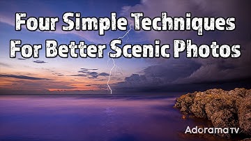 Four Tips for Better Scenic Photos: Exploring Photography with Mark Wallace